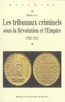 Couverture du livre « Les Tribunaux criminels sous la Révolution et l'Empire : 1792-1811 » de Robert Allen aux éditions Pu De Rennes