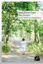 Couverture du livre « Des pensées pour vivre en conscience » de Sylvie Ferrete Lopes aux éditions Du Pantheon