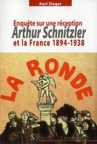 Couverture du livre « Arthur schnitzler et la france 1894-1938 - enquete sur une reception » de Zieger Karl aux éditions Pu Du Septentrion