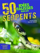 Couverture du livre « 50 idées fausses sur les serpents » de Francoise Serre-Collet aux éditions Quae