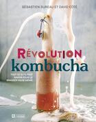 Couverture du livre « Révolution kombucha » de Sebastien Bureau et David Cote aux éditions Editions De L'homme