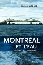 Couverture du livre « Montreal et l'eau » de Michele Dagenais aux éditions Editions Boreal