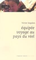 Couverture du livre « Equipee voyage au pays du reel » de Victor Segalen aux éditions Espace Nord