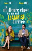 Couverture du livre « La meilleure chose qui me soit (jamais) arrivée » de Laura Tait et Jimmy Rice aux éditions Milady