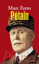 Couverture du livre « Pétain » de Marc Ferro aux éditions Pluriel