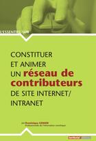 Couverture du livre « L'ESSENTIEL SUR T.248 ; constituer et animer un réseau de contributeurs de site Internet/intranet » de Dominique Genuer aux éditions Territorial