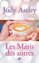 Couverture du livre « Les maris des autres » de Astley Judy aux éditions Milady