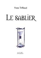 Couverture du livre « Le sablier » de Yves Triffaud aux éditions Persee