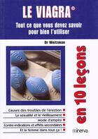 Couverture du livre « Le Viagra ; Tout Ce Que Vous Devez Savoir Pour Bien L'Utiliser » de Jean-Jacques Weitzman aux éditions Minerva