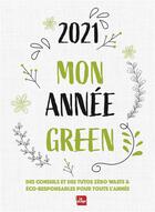 Couverture du livre « Agenda 2021 mon annee green grand format (édition 2021) » de La Plage aux éditions La Plage
