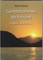 Couverture du livre « Gentilshommes de fortune ; moeurs maritimes » de Olivier Merbeau aux éditions La Decouvrance