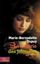 Couverture du livre « La galerie des jalousies Tome 2 » de Marie-Bernadette Dupuy aux éditions Libra Diffusio