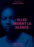 Couverture du livre « Elles brisent le silence ; photographies et témoignages » de Denis Rouvre aux éditions Textuel