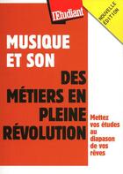 Couverture du livre « Musique et son ; des métiers en pleine révolution (édition 2009) » de Mathias Goudeau aux éditions L'etudiant
