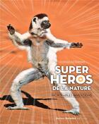 Couverture du livre « Super héros de la nature » de Georges Feterman aux éditions Belles Balades