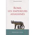 Couverture du livre « Rome, les empereurs assassinés » de Monique Jallet Huant aux éditions Presses De Valmy