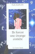Couverture du livre « Ils furent une etrange comete » de Nelly Kaplan aux éditions Castor Astral
