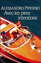 Couverture du livre « Avec les pires intentions » de Alessandro Piperno aux éditions Liana Levi