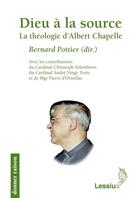Couverture du livre « Dieu à la source ; la théologie d'Albert Chapelle » de Bernard Pottier aux éditions Lessius