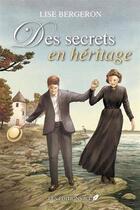 Couverture du livre « Des secrets en héritage » de Lise Bergeron aux éditions Jcl