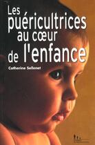 Couverture du livre « Les puericultrices au coeur de l'enfance » de Catherine Sellenet aux éditions Desclee De Brouwer