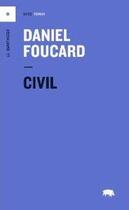 Couverture du livre « Civil » de Daniel Foucard aux éditions Le Quartanier