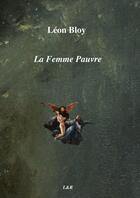 Couverture du livre « La Femme Pauvre » de Leon Bloy aux éditions Thebookedition.com