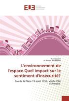 Couverture du livre « L'environnement de l'espace.quel impact sur le sentiment d'insecurite? » de Zederi Nadia aux éditions Editions Universitaires Europeennes