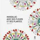 Couverture du livre « Mandalas avec des fleurs et des plantes » de Sergio Guinot aux éditions Loft Publications