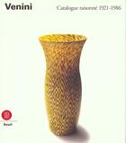 Couverture du livre « Venini - catalogue raisonne 1921-1986 » de Venini Diaz De Santi aux éditions Skira
