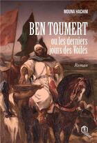 Couverture du livre « Ben Toumert ou les derniers jour des voilés » de Mouna Hachim aux éditions Eddif Maroc