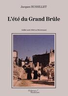 Couverture du livre « L'été du Grand Brûle ; juillet-août 1944 en Revermont » de Bussillet Jacques aux éditions Baudelaire