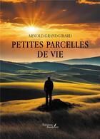 Couverture du livre « Petites parcelles de vie » de Arnold Grandgirard aux éditions Baudelaire