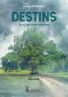 Couverture du livre « Destins : la ou les vents tournent » de Mourgues Fanny aux éditions Sydney Laurent