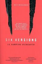 Couverture du livre « Six versions Tome 4 : Le vampire d'Ergath » de Matt Wesolowski aux éditions Les Arenes