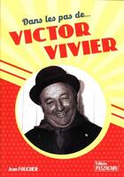 Couverture du livre « Dans les pas de Victor Vivier » de Jean Foucher aux éditions Pazzocaro