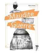 Couverture du livre « Maudite guerre » de Sylvie Arnoux et Anouk Alliot aux éditions Editions Du Pourquoi Pas