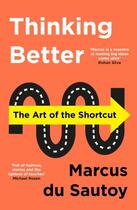 Couverture du livre « THINKING BETTER - THE ART OF THE SHORTCUT » de Marcus Du Sautoy aux éditions Fourth Estate