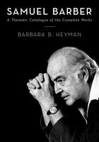 Couverture du livre « Samuel Barber: A Thematic Catalogue of the Complete Works » de Heyman Barbara aux éditions Oxford University Press Usa