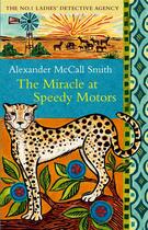 Couverture du livre « THE MIRACLE AT SPEEDY MOTORS » de Alexander Mccall Smith aux éditions Abacus