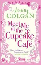 Couverture du livre « Meet Me at the Cupcake Cafe » de Jenny Colgan aux éditions Sphere