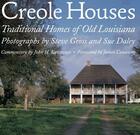 Couverture du livre « Creole Houses ; Traditional Homes of Old Louisiana » de Steve Gross et Sue Daley et John H. Lawrence aux éditions Abrams