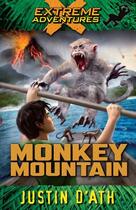 Couverture du livre « Monkey Mountain: Extreme Adventures » de Justin D'Ath aux éditions Penguin Books Ltd Digital