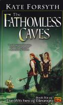 Couverture du livre « The Fathomless Caves » de Kate Forsyth aux éditions Penguin Group Us