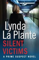 Couverture du livre « Prime Suspect 3: Silent Victims » de La Plante Lynda aux éditions Simon And Schuster Uk