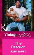 Couverture du livre « The Rescuer (Mills & Boon Vintage Superromance) » de Ellen James aux éditions Mills & Boon Series