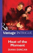 Couverture du livre « Heat of the Moment (Mills & Boon Vintage Intrigue) » de Diana Duncan aux éditions Mills & Boon Series