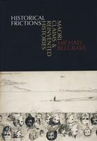 Couverture du livre « Historical Frictions » de Belgrave Michael aux éditions Auckland University Press