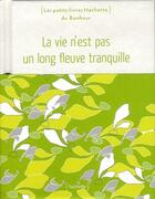 Couverture du livre « La vie n'est pas un long fleuve tranquille » de Marie Borrel aux éditions Hachette Pratique