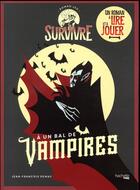 Couverture du livre « Survivre à un bal de vampires » de Jean-Francois Demay aux éditions Hachette Pratique